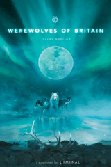 Liminal - Werewolves of Britain (ETA: 2025 Q1)